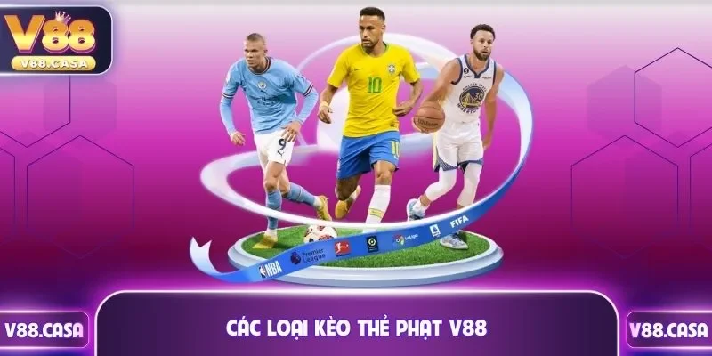 Các loại kèo thẻ phạt V88