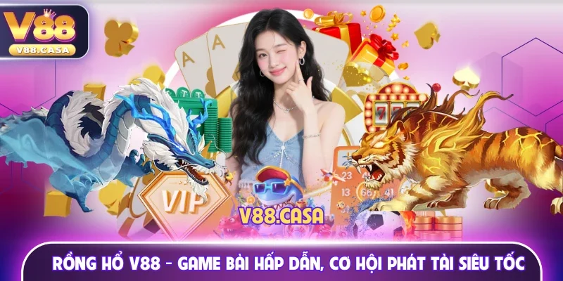 Rồng Hổ V88