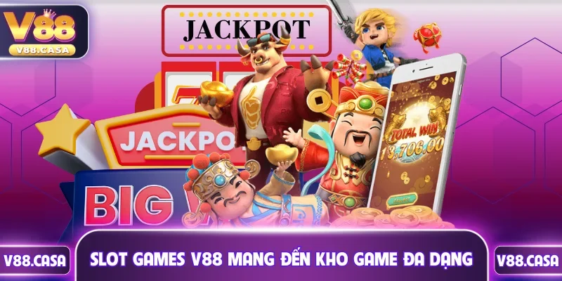 Slot Games V88 mang đến kho game cực kỳ đa dạng