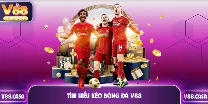 Tìm hiểu kèo bóng đá V88